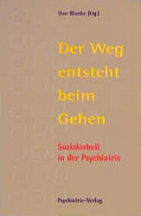 Enlarge image Cover: Der Weg entsteht beim Gehen - Psychiatrie Verlag