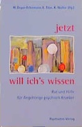 Cover: Jetzt will ich's wissen - Psychiatrie Verlag