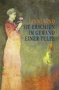 Cover: SIE ERSCHIEN IM GEWAND EINER TULPE - epubli