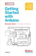 Cover: Getting Started with Arduino - O'Reilly