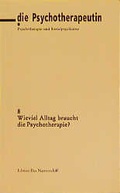 Cover: Die Psychotherapeutin / Wieviel Alltag braucht die Psychotherapie - Psychiatrie Verlag