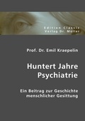 Cover: Huntert Jahre Psychiatrie - VDM Verlag Dr. M&uuml;ller