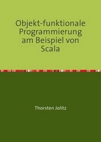 Abbildung von: Objekt-funktionale Programmierung am Beispiel von Scala - epubli
