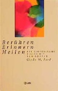 Cover: Ber&uuml;hren - erinnern - heilen - VAK