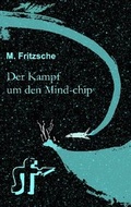 Cover: Der Kampf um den Mind-Chip - Books on Demand