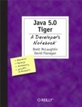 Cover: Java 5.0 Tiger: A Developer's Notebook - O'Reilly