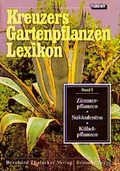 Cover: Kreuzers Gartenpflanzen-Lexikon. Gesamtausgabe. B&auml;nde 4-7 ohne Band... / Zimmerpflanzen, Sukkulenten, K&uuml;belpflanzen - Haymarket Media