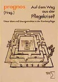 Cover: Auf dem Weg aus der Pflegekrise? - edition sigma