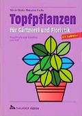 Cover: Topfpflanzen f&uuml;r G&auml;rtnerei und Floristik - Haymarket Media