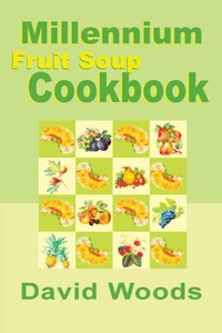 Abbildung von: Millennium Fruit Soup Cookbook - iUniverse