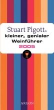 Cover: Stuart Pigotts kleiner genialer Weinf&uuml;hrer 2005 - Argon