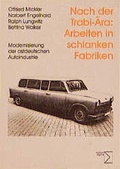 Cover: Nach der Trabi-&Auml;ra: Arbeiten in schlanken Fabriken - edition sigma