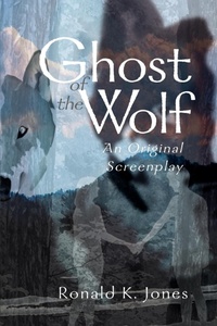 Abbildung von: Ghost of the Wolf - iUniverse
