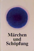 Cover: M&auml;rchen und Sch&ouml;pfung - R&ouml;th-Verlag