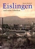 Cover: Eislingen und seine Fabriken - Anton H. Konrad Verlag