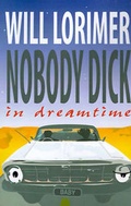 Cover: Nobody Dick in Dreamtime - iUniverse