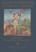 Cover: Die sechs Triumphe und die sechs Visionen des Herrn Francesco Petrarca - Reichert, L