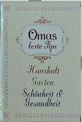 Cover: Omas beste Tips f&uuml;r Haushalt, Garten, Sch&ouml;nheit und Gesundheit - Weltbild