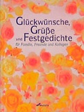 Cover: Gl&uuml;ckw&uuml;nsche, Gr&uuml;sse uns Festgedichte - Weltbild