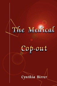 Abbildung von: The Medical Cop-Out - iUniverse
