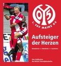 Cover: Mainz 05. Aufsteiger der Herzen - Verlag Hermann Schmidt