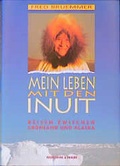 Cover: Mein Leben mit den Inuit - Frederking & Thaler