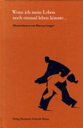 Cover: Wenn ich mein Leben noch einmal leben k&ouml;nnte - Verlag Hermann Schmidt