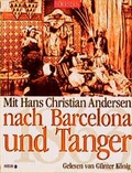 Cover: Mit Hans Christian Andersen nach Barcelona und Tanger - Der Audio Verlag