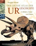 Cover: Der grosse Atlas der Urgeschichte - Frederking & Thaler