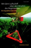 Cover: Mit dem Luftschiff &uuml;ber den Wipfeln des Regenwaldes - Frederking & Thaler