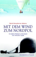 Cover: Mit dem Wind zum Nordpol - Frederking & Thaler