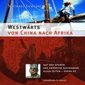 Cover: Westw&auml;rts von China nach Afrika - Frederking & Thaler