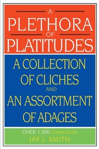 Abbildung von: A Plethora of Platitudes - iUniverse