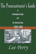Cover: The Preservationist's Guide to Technological Change and the American Home - iUniverse