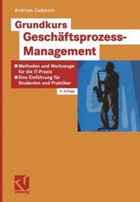 Abbildung von: Grundkurs Geschäftsprozess - Management - Vieweg+Teubner Verlag