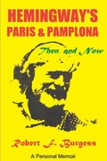 Cover: Hemingway's Paris and Pamplona, Then, and Now - iUniverse