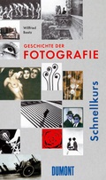 Cover: DuMont Schnellkurs Geschichte der Fotografie - DuMont Buchverlag