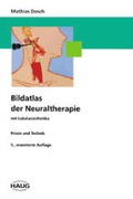 Cover: Bildatlas der Neuraltherapie mit Lokalan&auml;sthetika - MVS Medizinverlage Stuttgart