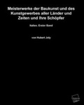 Cover: Meisterwerke der Baukunst und des Kunstgewerbes aller L&auml;nder und Zeiten und ihre Sch&ouml;pfer - Ehv Academicpress