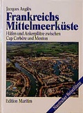 Cover: Frankreichs Mittelmeerk&uuml;ste - DK Edition Maritim