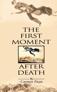 Enlarge image Cover: First Moment After Death - iUniverse