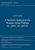 Cover: A Semantic Analysis of the Russian Verbal Prefixes za-, pere-, do-, and ot- - Peter Lang Verlag