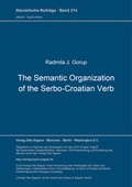 Cover: The Semantic Organization of the Serbo-Croatian Verb - Peter Lang Verlag