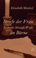 Cover: Briefe der Frau Jeanette Strau&szlig;-Wohl an B&ouml;rne - Europ&auml;ischer Literaturverlag