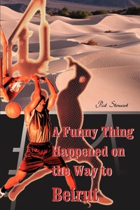 Abbildung von: A Funny Thing Happened on the Way to Beirut - iUniverse