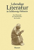 Cover: Lebendige Literatur in Schleswig-Holstein - Husum Druck- und Verlagsgesellschaft
