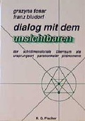 Cover: Dialog mit dem Unsichtbaren - Fischer, R. G.