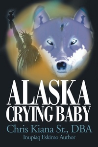 Abbildung von: Alaska Crying Baby - iUniverse