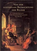 Cover: Von der lustvollen Betrachtung der Bilder - E. A. Seemann Verlag