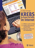 Cover: Krebs - So finden Sie Hilfe im Internet. In Kooperation mit "www.inkanet.de", dem ersten Netzwerk f&uuml;r Krebs-Patienten - MVS Medizinverlage Stuttgart